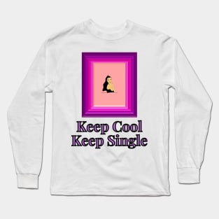 Empowered Woman - Keep Cool Keep Single Long Sleeve T-Shirt